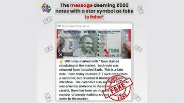 Star-Marked INR 500 Notes Are Fake? क्या स्टार मार्क वाले 500 रुपये के नोट हैं नकली? PIB फैक्ट चेक से वायरल मैसेज का सच आया सामने